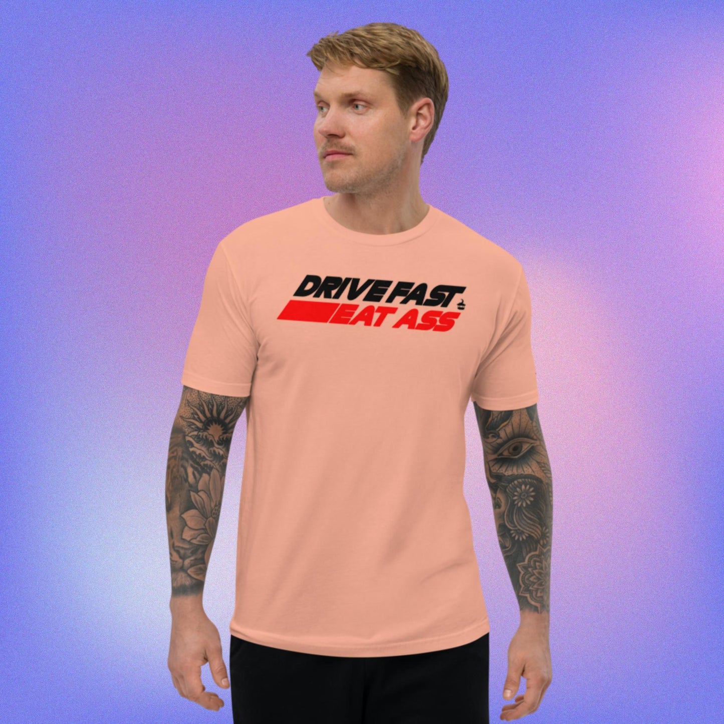 Drive Fast Eat Ass T-shirt