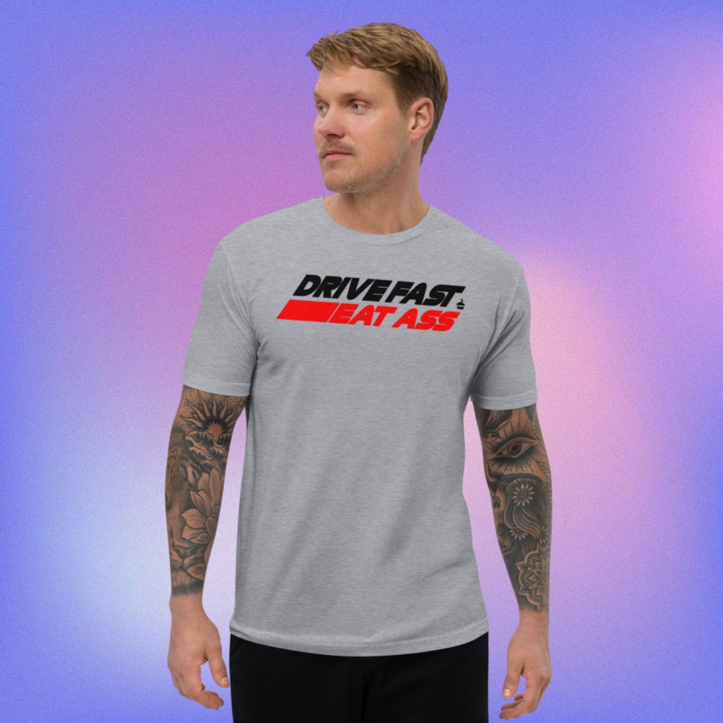 Drive Fast Eat Ass T-shirt